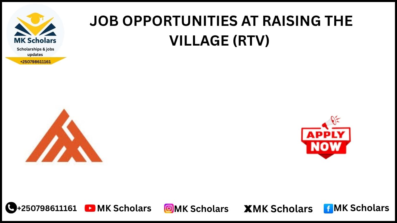 JOB OPPORTUNITIES AT RAISING THE VILLAGE (RTV) 